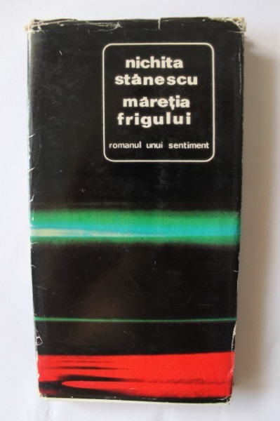 Nichita Stanescu - Maretia frigului (romanul unui sentiment) (editie princeps, hardcover)