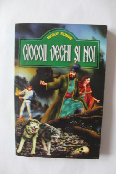 Nicolae Filimon - Ciocoii vechi si noi