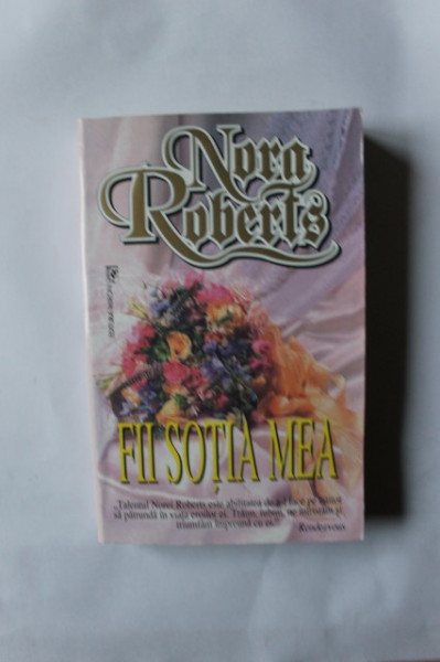 Nora Roberts - Fii sotia mea