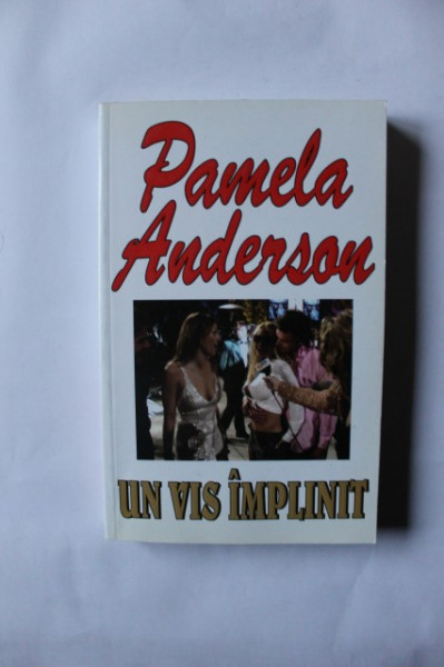 Pamela Anderson - Un vis implinit