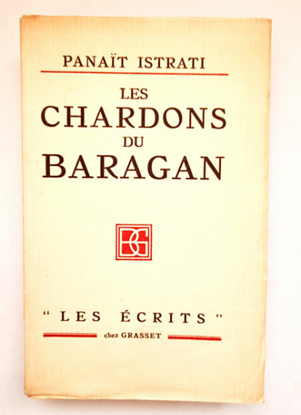 Panait Istrati - Les chardons du Baragan (editie princeps, interbelica, in limba franceza)