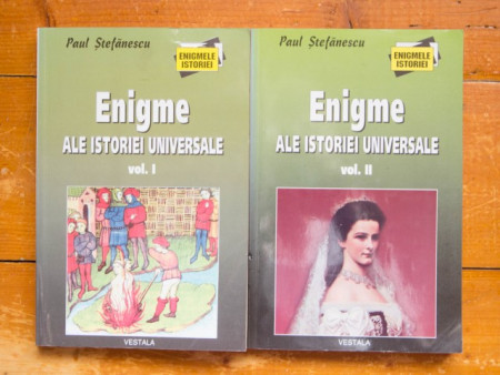 Paul Stefanescu - Enigme ale istoriei universale (2 vol.)