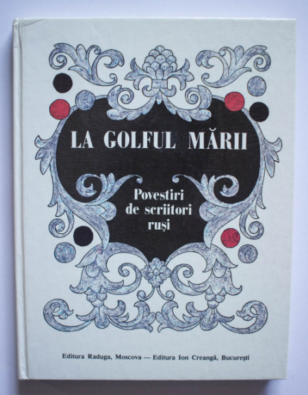 Povestiri de scriitori rusi - La golful marii (editie hardcover)