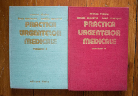 Roman Vlaicu, Emilia Macavei, Ioan Muresan - Practica urgentelor medicale (2 vol., editie hardcover)