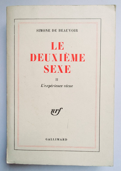 Simone de Beauvoir - Le deuxieme sexe II (L`experience vecue) (tome II)
