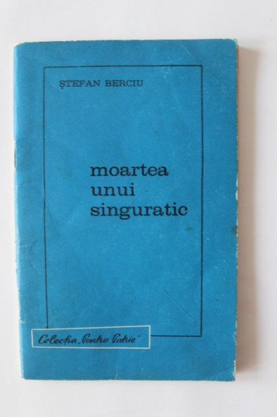 Stefan Berciu - Moartea unui singuratic