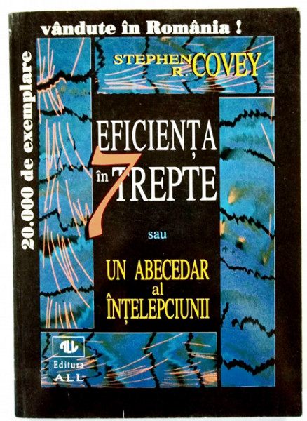 Stephen R. Covey - Eficienta in 7 trepte sau Un abecedar al intelepciunii