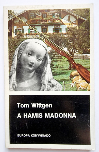 Tom Wittgen - A hamis Madonna
