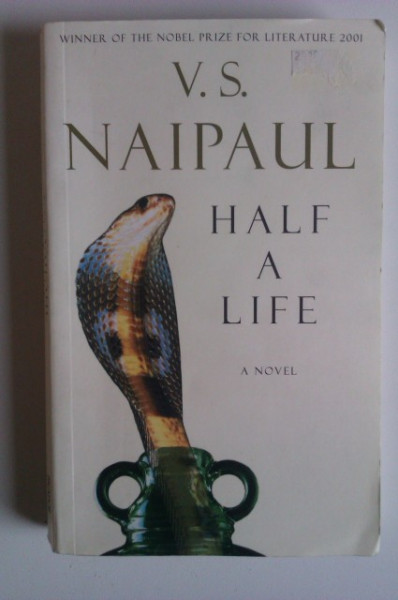 V. S. Naipaul - Half a Life (editie in limba engleza)