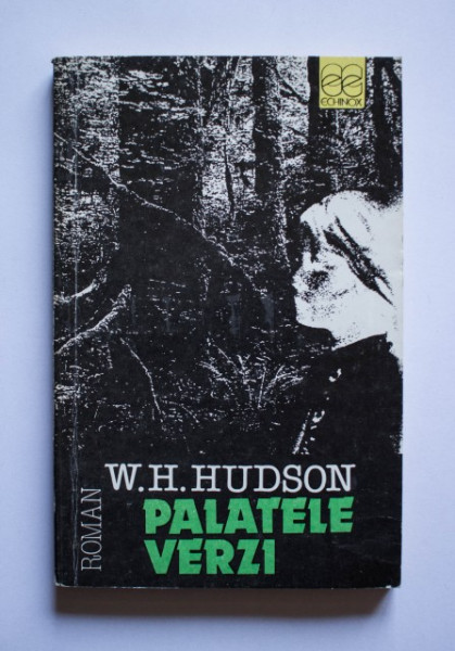 W. H. Hudson - Palatele verzi