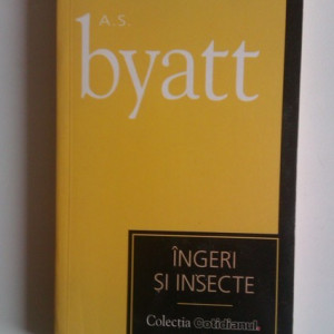 A. S. Byatt - Ingeri si insecte