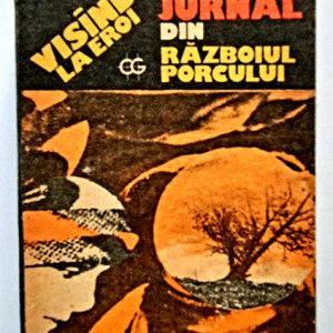 Adolfo Bioy Casares - Visand la eroi. Jurnal din razboiul porcului
