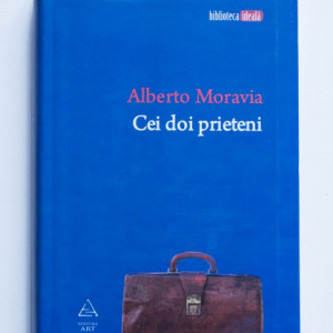 Alberto Moravia - Cei doi prieteni (editie hardcover)