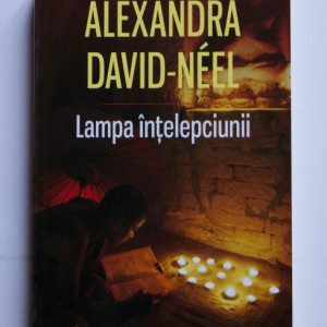 Alexandra David-Neel - Lampa intelepciunii