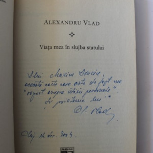 Alexandru Vlad - Viata mea in slujba statului (cu autograf)