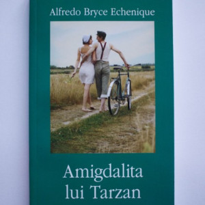 Alfredo Bryce Echenique - Amigdalita lui Tarzan