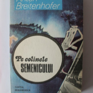 Anton Breitenhofer - Pe colinele Semenicului