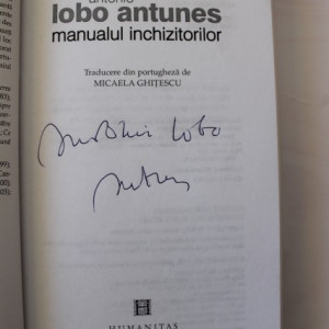 Antonio Lobo Antunes - Manualul inchizitorilor (cu autograf)