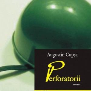 Augustin Cupsa - Perforatorii