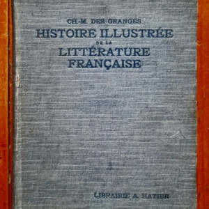 Ch.-M. des Granges - Histoire Illustree de la Litterature Francaise (editie hardcover)