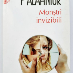 Chuck Palahniuk - Monstri invizibili