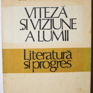 Claude Pichois - Viteza si viziune a lumii. Literatura si progres