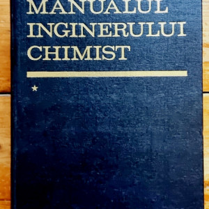 Colectiv autori - Manualul inginerului chimist (vol. I) (editie hardcover)