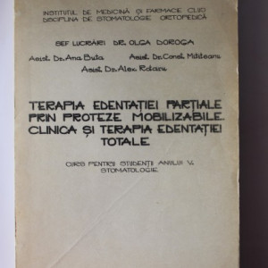 Colectiv autori - Terapia edentatiei partiale prin proteze mobilizabile. Clinica si terapia edentatiei totale