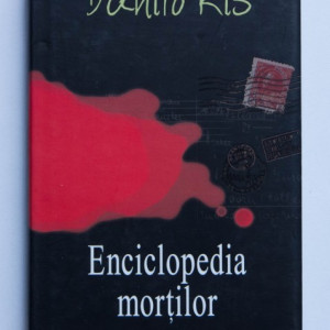 Danilo Kis - Enciclopedia mortilor (editie hardcover)