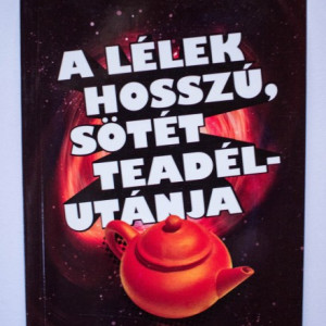 Douglas Adams - A lelek hosszu, sotet teadelutanja