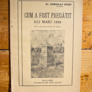 Dr. Coriolan Suciu - Cum a fost pregatit 3/15 maiu 1848 (cu 13 ilustratiuni in text) (editie interbelica, cu autograf)