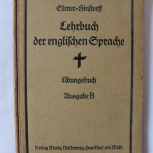 Dr. W. Ellmer - Prof. Dr. C. A. Hinstorff - Lehrbuch der Englischen Sprache (editie hardcover, in limba germana, interbelica)
