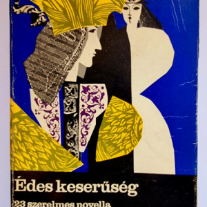 Edes keserureg. 23 szerelmes novella (editie hardcover)