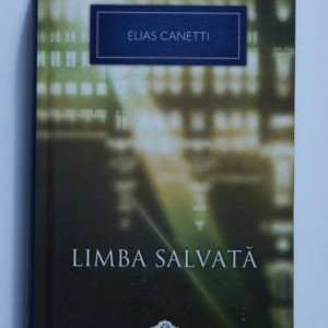 Elias Canetti - Limba salvata (editie hardcover)