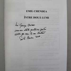 Emil Chendea - Intre doua lumi (cu autograf)