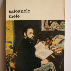 Emile Zola - Saloanele mele