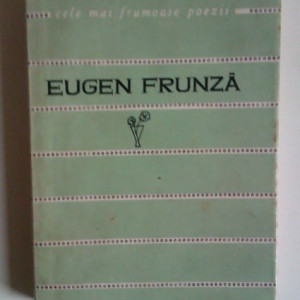 Eugen Frunza - Poezii. Cele mai frumoase poezii