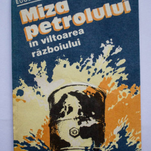 Eugen Preda - Miza petrolului in valtoarea razboiului
