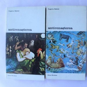 Eugenio Battisti - Antirenasterea (2 vol.)
