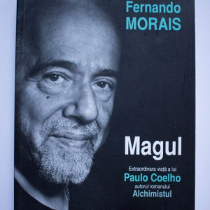 Fernando Morais - Magul. Extraordinara viata a lui Paulo Coelho