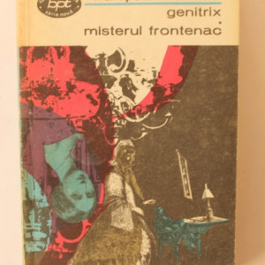 Francois Mauriac - Genitrix. Misterul Frontenac