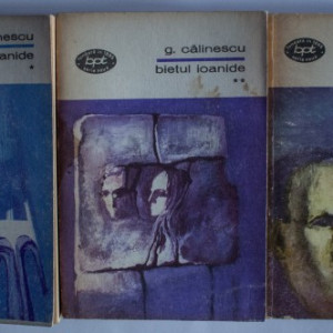 G. Calinescu - Bietul Ioanide (3 vol.)