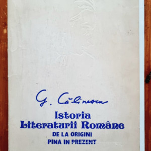 G. Calinescu - Istoria literaturii romane de la origini pana in prezent (editie hardcover, in caseta speciala)