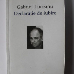 Gabriel Liiceanu - Declaratie de iubire