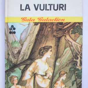 Gala Galaction - La vulturi (editie hardcover)