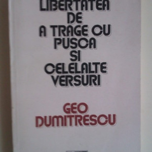 Geo Dumitrescu - Libertatea de a trage cu pusca si celelalte versuri (cu autograf)