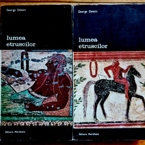 George Dennis - Lumea etruscilor (2 vol.)