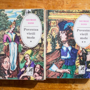 George Sand - Povestea vietii mele (2 vol.)