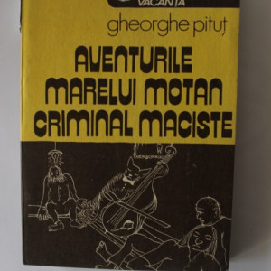 Gheorghe Pitut - Aventurile marelui motan criminal Maciste