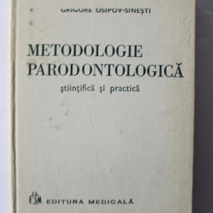 Grigore Osipov-Sinesti - Metodologie parodontologica stiintifica si practica (editie hardcover)